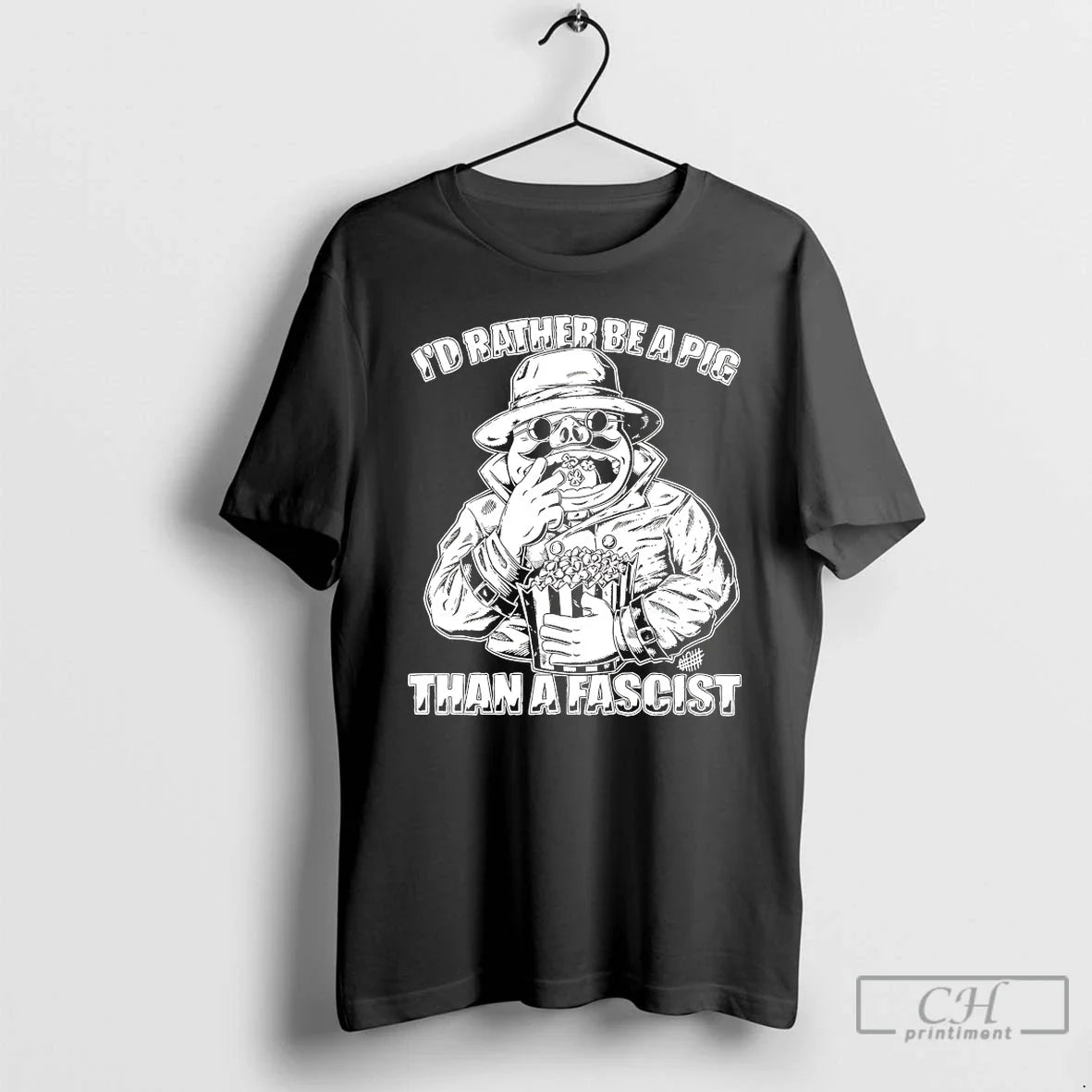 Classic Id Rather Be Pig Than Fascist T-Shirts, Hoodie, Sweatshirt - T-Shirt, Sweatshirt, Hoodie