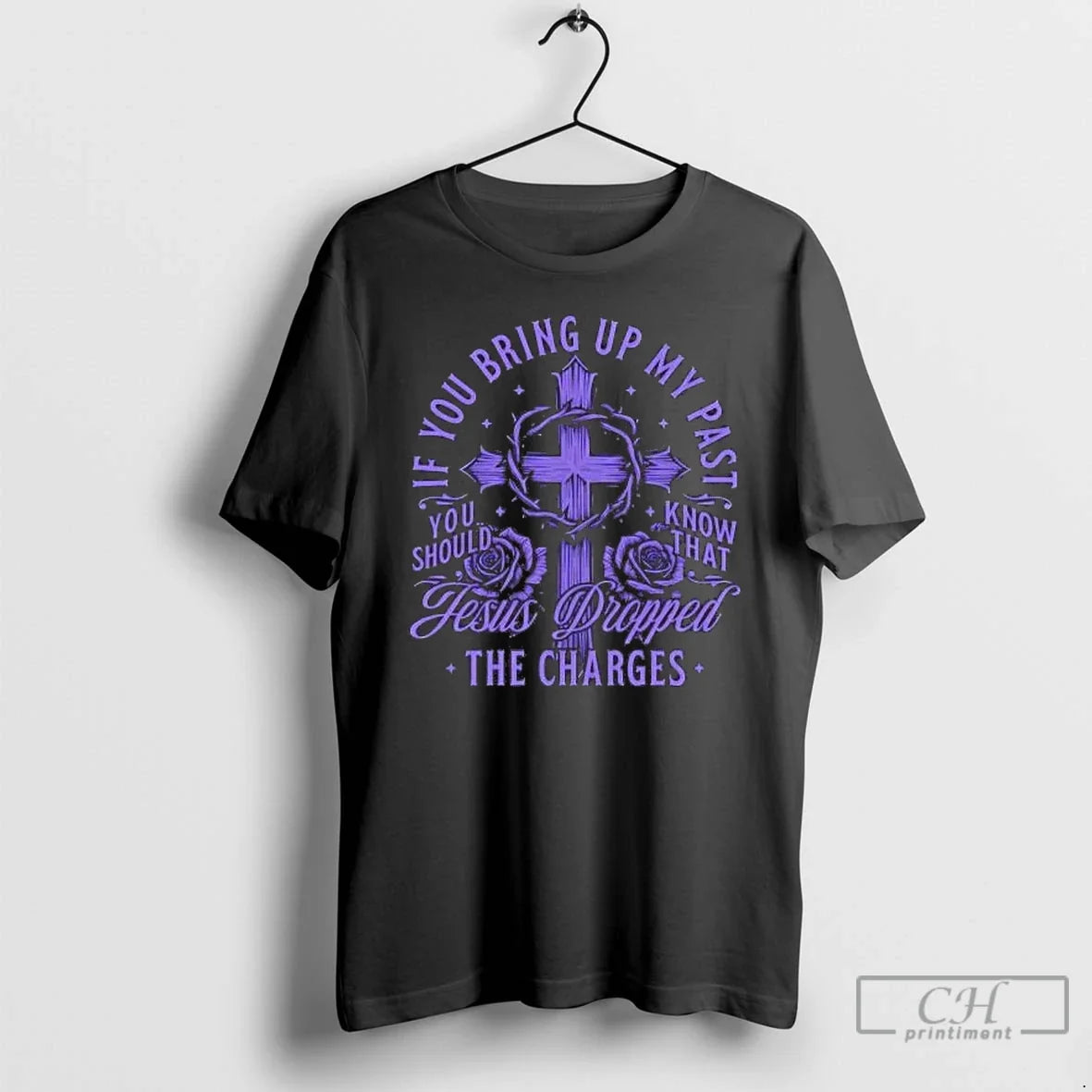 Classic If You Bring Up My Past You Should Know Jesus Dropped Charges T-Shirts, Hoodie, Sweatshirt - T-Shirt, Sweatshirt, Hoodie