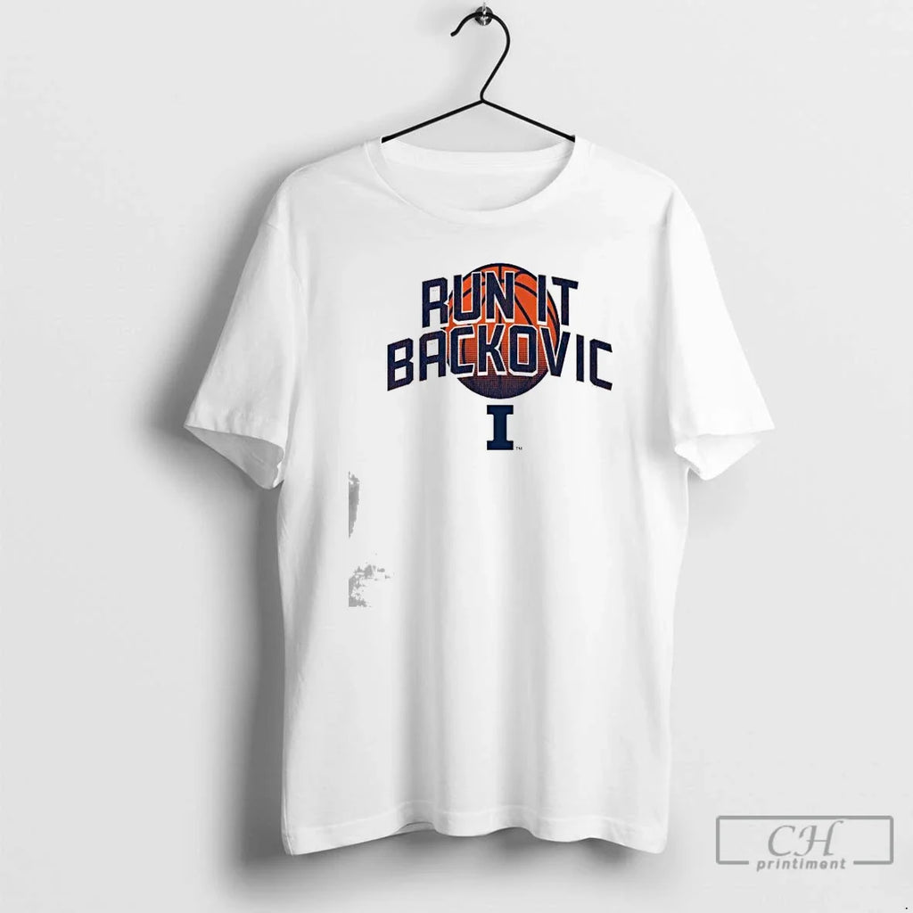 Classic Illinois Basketball Run It Backovic Unisex T-shirt, Sweatshirt, Hoodie, Long Sleeve Tee - T-Shirt, Sweatshirt, Hoodie