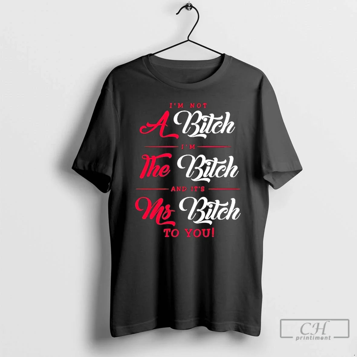 Classic Im Not Bitch Im Bitch Ms Bitch You T-Shirts, Hoodie, Sweatshirt - T-Shirt, Sweatshirt, Hoodie