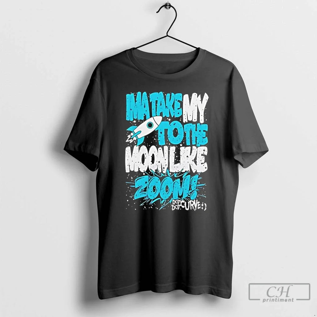 Classic Ima Take My Moon Like Zoom Dot Dot Curve T-Shirts, Hoodie, Sweatshirt - T-Shirt, Sweatshirt, Hoodie