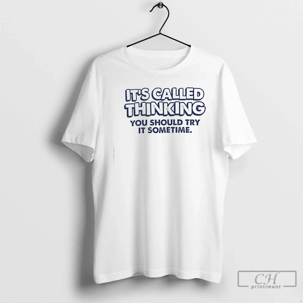 Classic Called Thinking You Should Try Sometime T-Shirts, Hoodie, Sweatshirt - T-Shirt, Sweatshirt, Hoodie