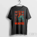 Classic Jake Shields Roddy Piper We Notice T-Shirts, Hoodie, Sweatshirt - T-Shirt, Sweatshirt, Hoodie