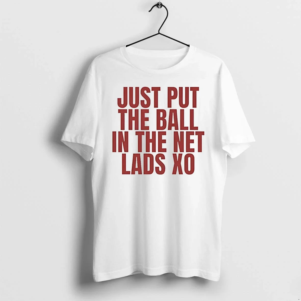 Classic Just Put The Ball In The Net Lads Xo Shirts Sweater Unisex T-shirt, Sweatshirt, Hoodie, Long Sleeve Tee - T-Shirt, Sweatshirt, Hoodie