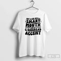 Classic Just Girl Smart Mouth Cornbread Accent T-Shirts, Hoodie, Sweatshirt - T-Shirt, Sweatshirt, Hoodie