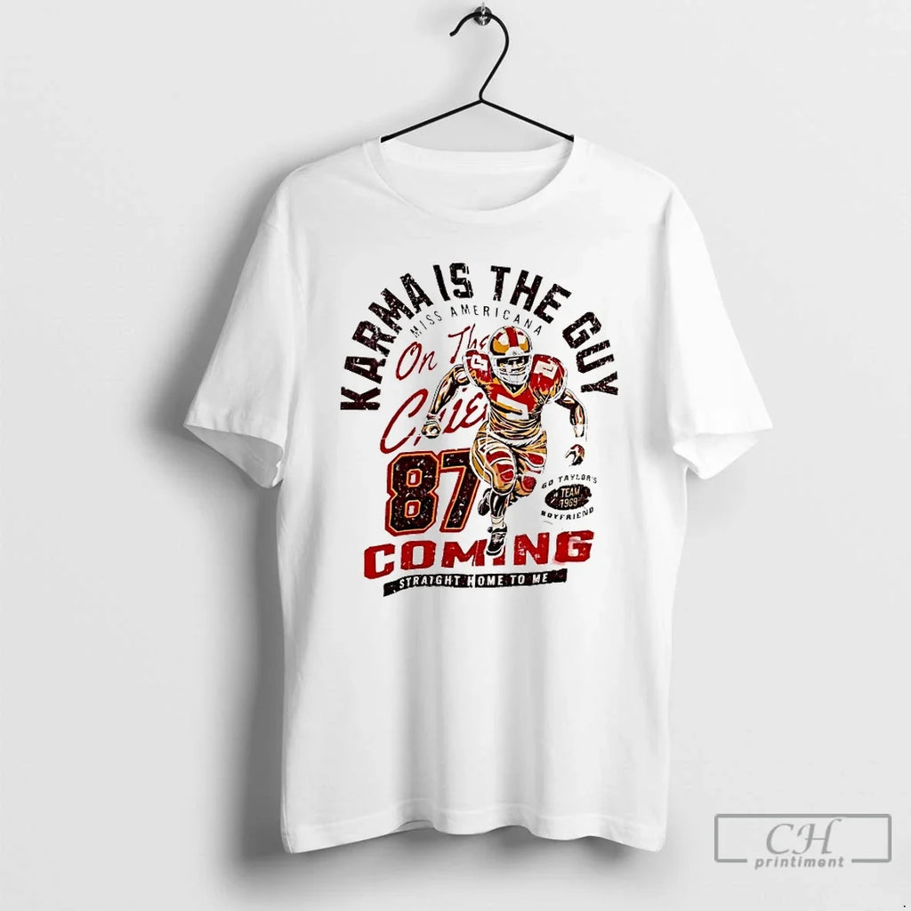 Classic Karma Is Guy Miss Ameicana Chief 87 Coming Straight Home T-Shirts, Hoodie, Sweatshirt - T-Shirt, Sweatshirt, Hoodie