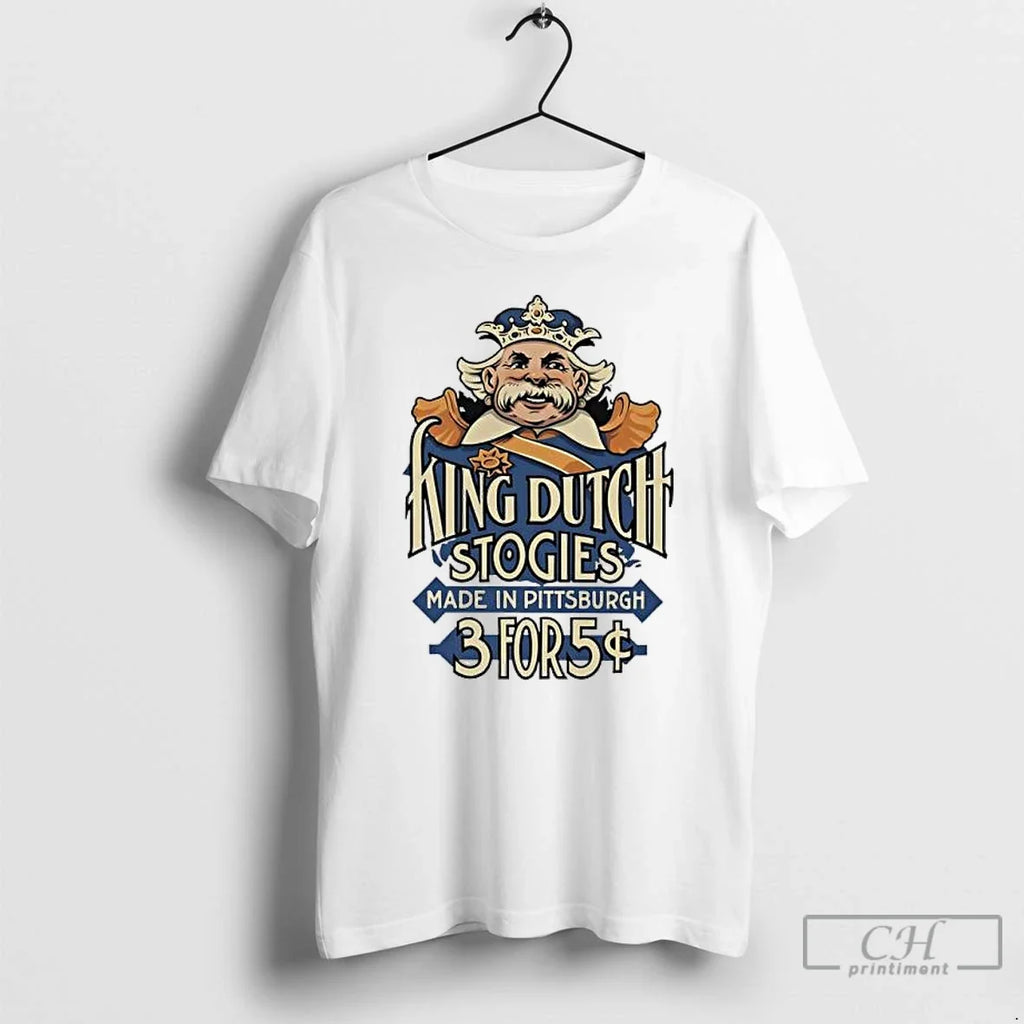 Classic King Dutch Stogies Made Om Pittsburgh 3 5 T-Shirts, Hoodie, Sweatshirt - T-Shirt, Sweatshirt, Hoodie