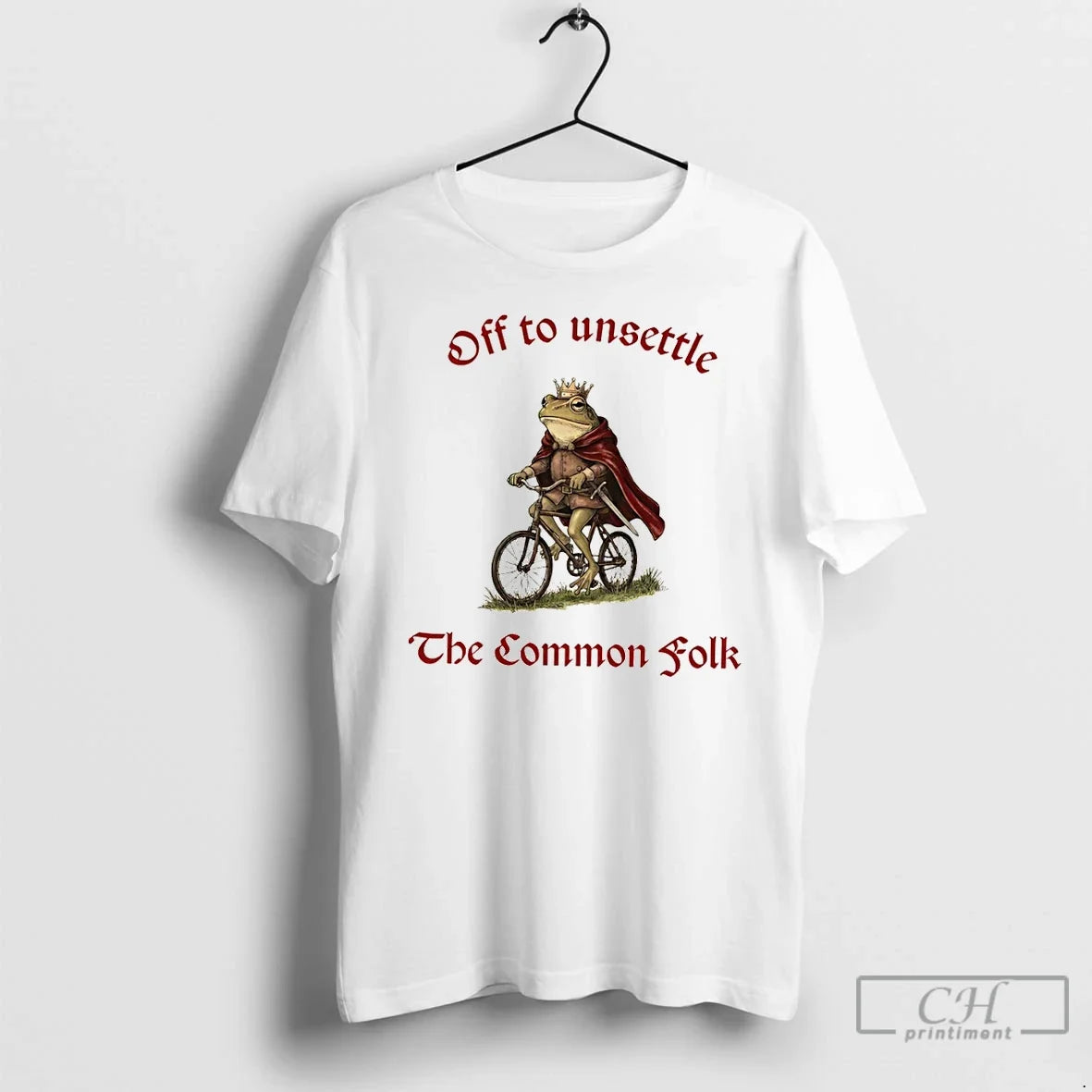 Classic King Frog Off To Unsettle The Common Folk Unisex T-shirt, Sweatshirt, Hoodie, Long Sleeve Tee - T-Shirt, Sweatshirt, Hoodie