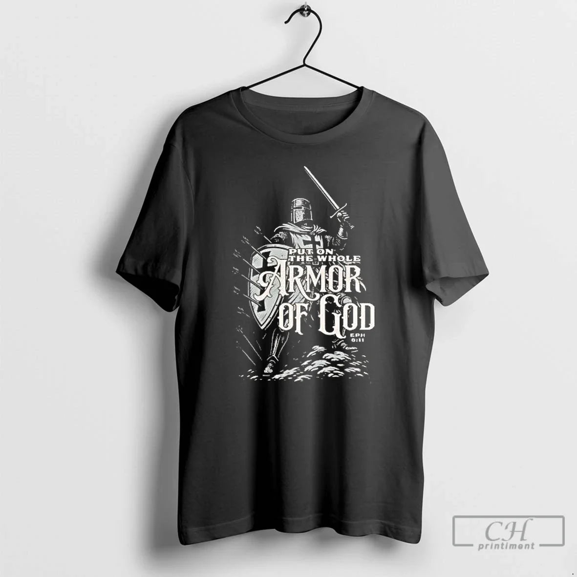 Classic Knight Put Whole Armor God Ephesians 6 10 T-Shirts, Hoodie, Sweatshirt - T-Shirt, Sweatshirt, Hoodie