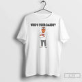 Classic Lane Kiffin Whos Your Daddy Ole Miss Coach T-Shirts, Hoodie, Sweatshirt - T-Shirt, Sweatshirt, Hoodie