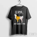 Classic Llama Just Killed Man T-Shirts, Hoodie, Sweatshirt - T-Shirt, Sweatshirt, Hoodie