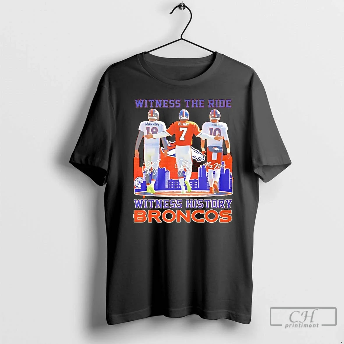 Classic Manning Elway Nix Witness Ride Witness History Broncos T-Shirts, Hoodie, Sweatshirt - T-Shirt, Sweatshirt, Hoodie
