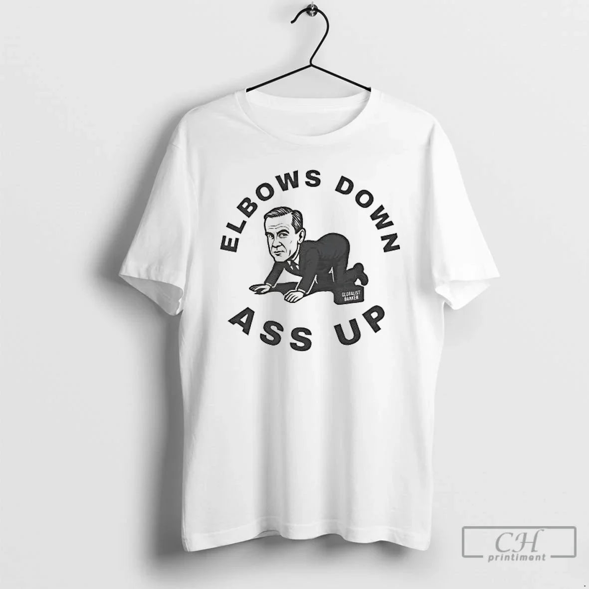 Classic Mark Carney Globalist Banker Elbows Down Ass Up T-Shirts, Hoodie, Sweatshirt - T-Shirt, Sweatshirt, Hoodie