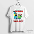 Classic Minion I Smile Because Youre My Daughter I Laugh Because Theres Nothing You Can T-Shirts, Hoodie, Sweatshirt - T-Shirt, Sweatshirt, Hoodie