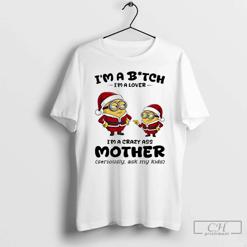 Classic Minion Santa Im Bitch Im Lover Im Crazy Ass Mother Seriously T-Shirts, Hoodie, Sweatshirt - T-Shirt, Sweatshirt, Hoodie