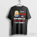 Classic Minion Gotta Grab My Dumbrella Raining Idiots Out There T-Shirts, Hoodie, Sweatshirt - T-Shirt, Sweatshirt, Hoodie