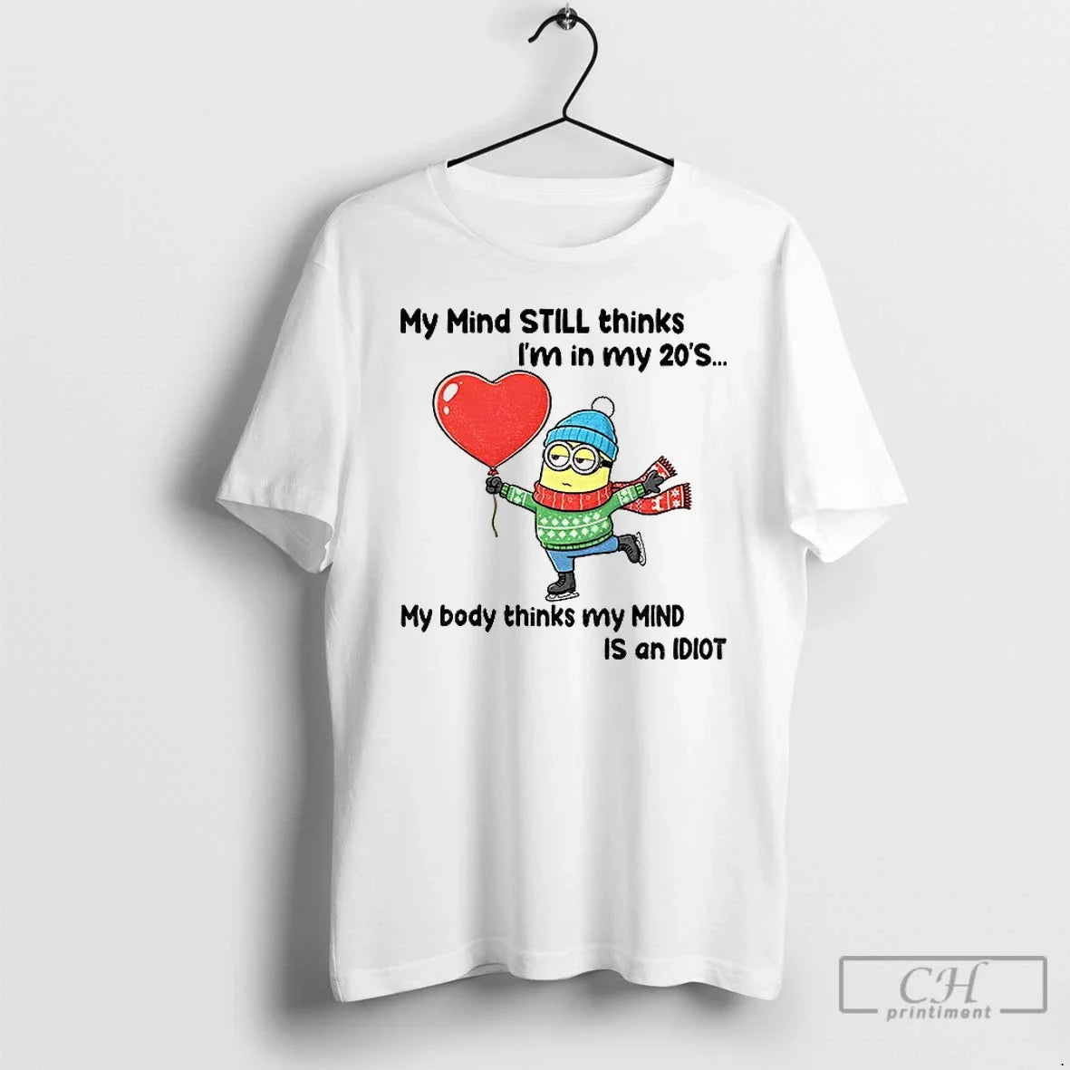 Classic Minion My Mind Still Thinks Im My 20s My Body Thinks My Mind T-Shirts, Hoodie, Sweatshirt - T-Shirt, Sweatshirt, Hoodie