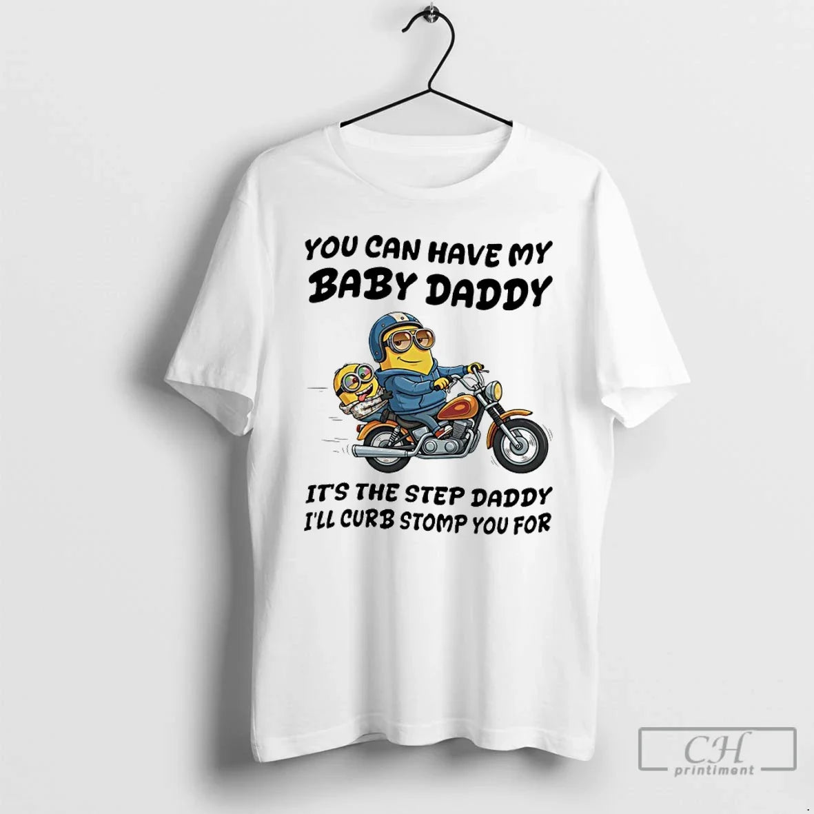 Classic Minion You Can Have My Baby Daddy Step Daddy Ill Curb Stomp T-Shirts, Hoodie, Sweatshirt - T-Shirt, Sweatshirt, Hoodie