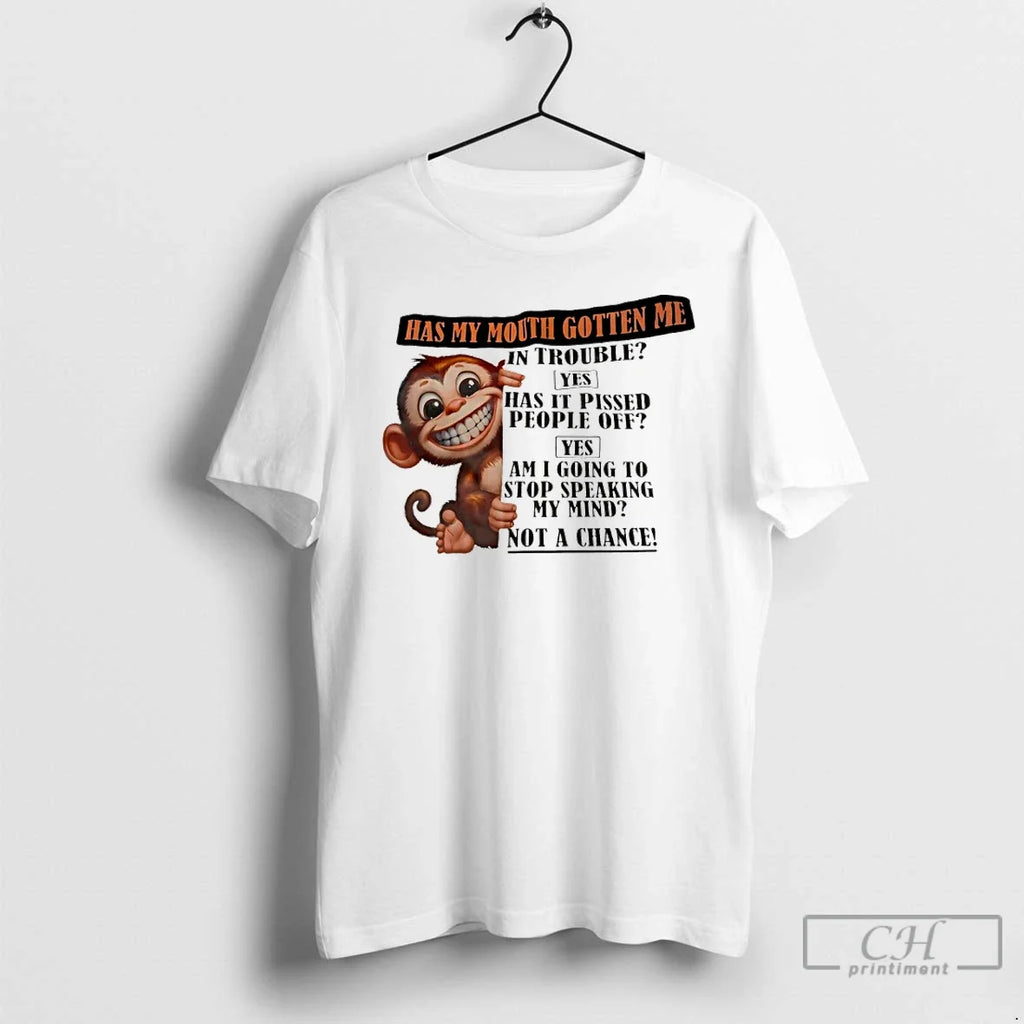 Classic Monkey Has My Mouth Gotten Me Trouble Yes Has Pissed People Off T-Shirts, Hoodie, Sweatshirt - T-Shirt, Sweatshirt, Hoodie