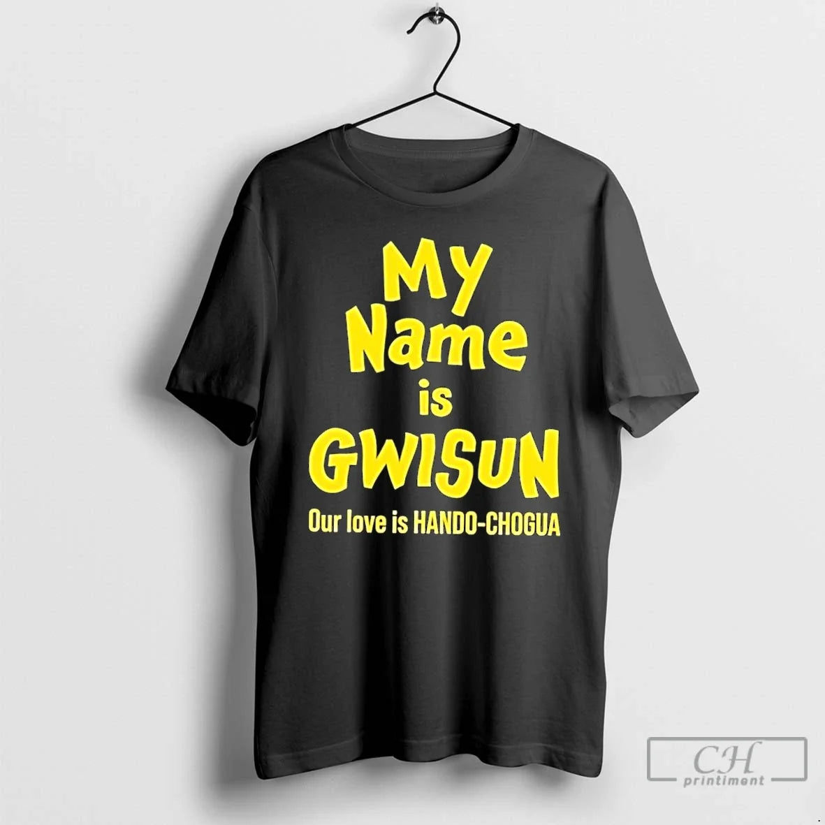 Classic My Name Is Gwisun Our Love Is Hando Chogua T-Shirts, Hoodie, Sweatshirt - T-Shirt, Sweatshirt, Hoodie