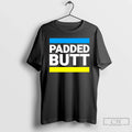 Classic Padded Butt 2026 Unisex T-shirt, Sweatshirt, Hoodie, Long Sleeve Tee - T-Shirt, Sweatshirt, Hoodie