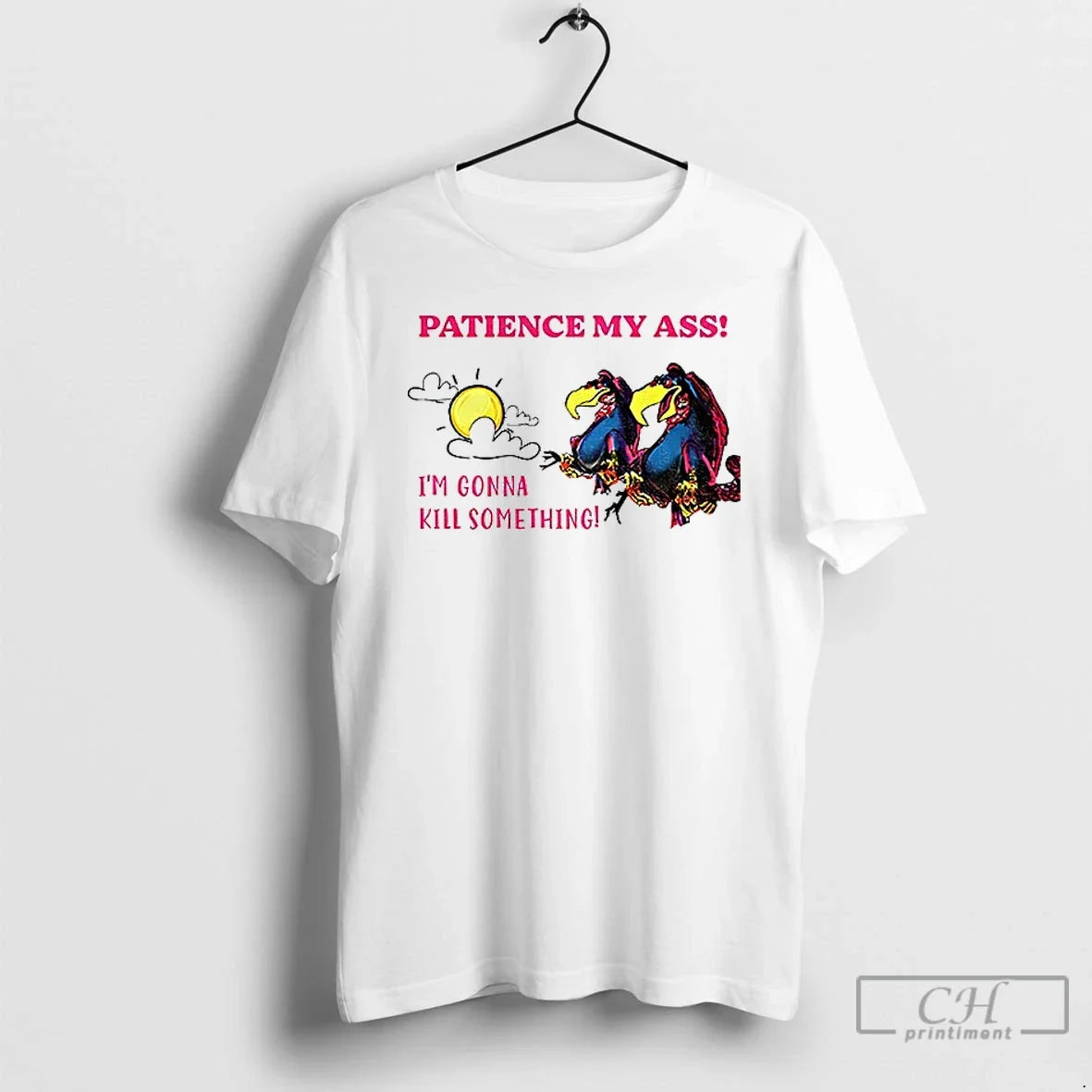 Classic Patience My Ass Im Gonna Kill Something T-Shirts, Hoodie, Sweatshirt - T-Shirt, Sweatshirt, Hoodie