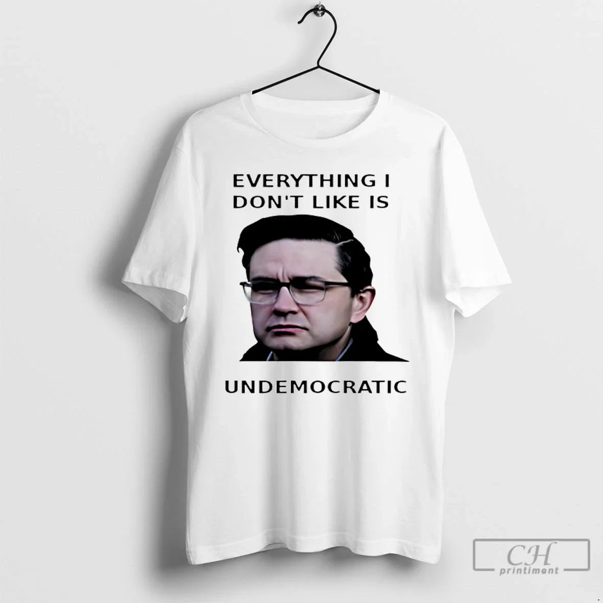 Classic Pierre Poilievre Everything I Dont Like Is Undemocratic T-Shirts, Hoodie, Sweatshirt - T-Shirt, Sweatshirt, Hoodie