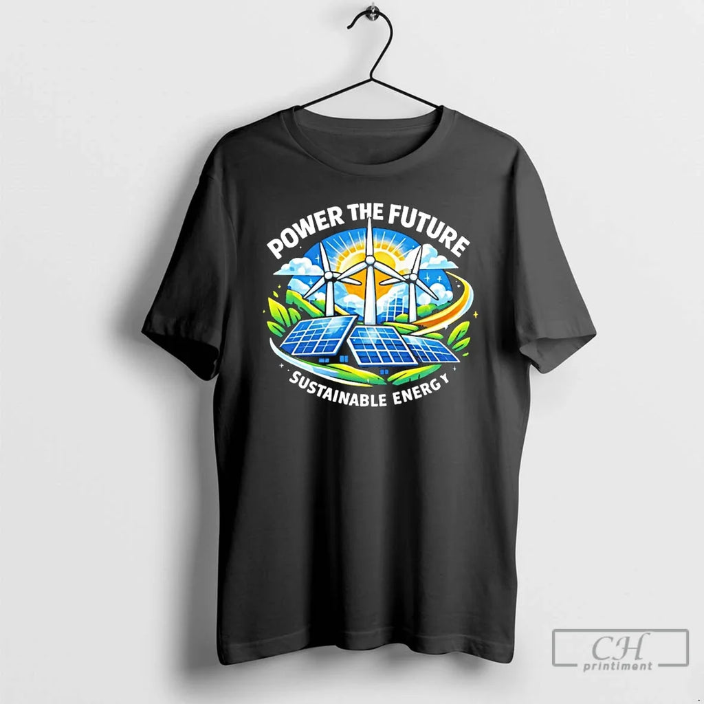 Classic Power Future Sustainable Energy T-Shirts, Hoodie, Sweatshirt - T-Shirt, Sweatshirt, Hoodie