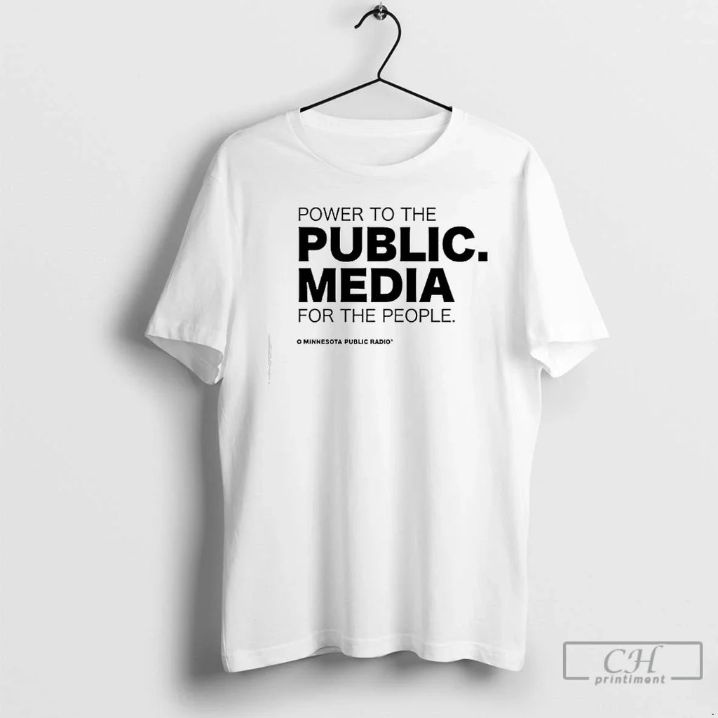 Classic Power Public Media Advocacy People T-Shirts, Hoodie, Sweatshirt - T-Shirt, Sweatshirt, Hoodie