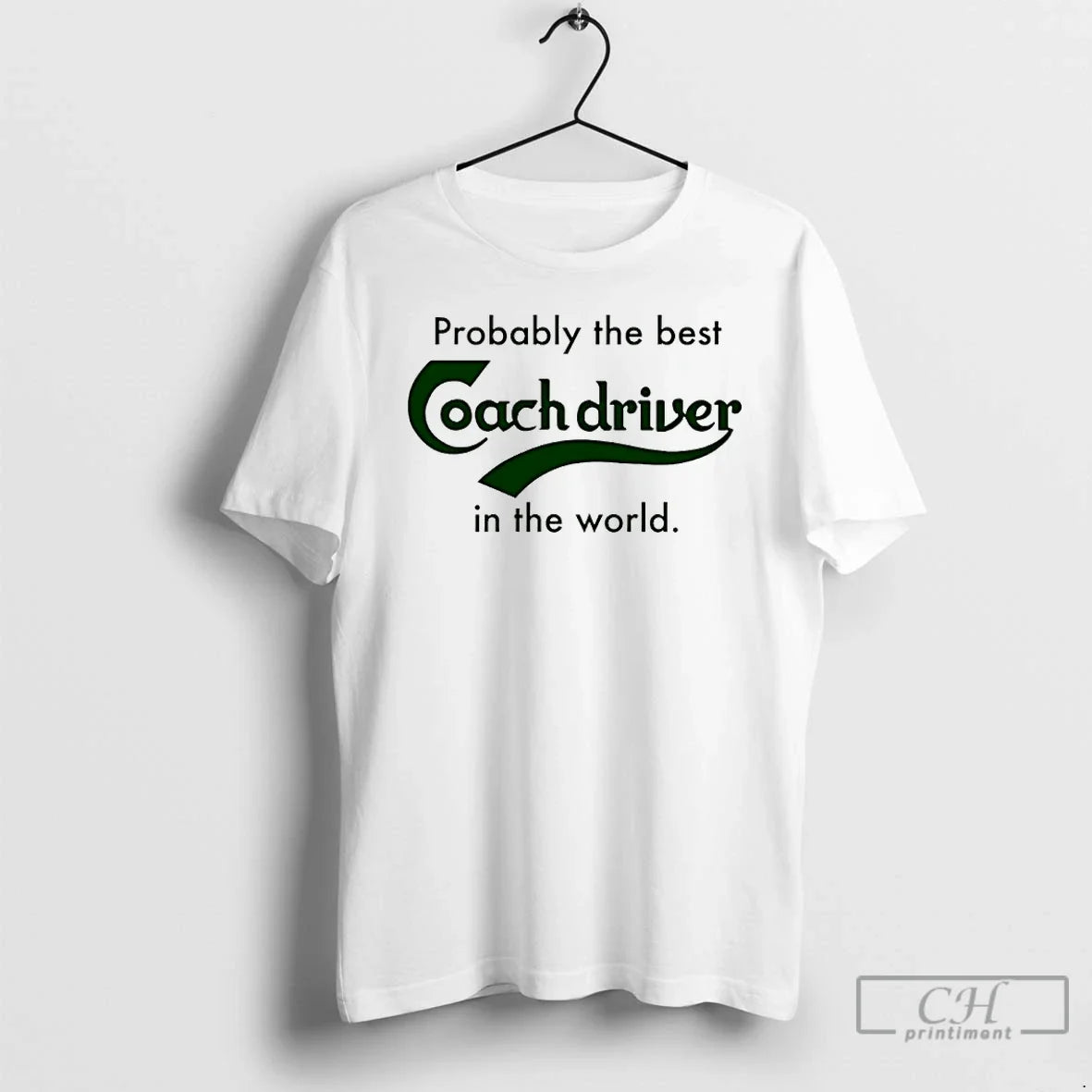 Classic Probably Best Coach Driver World T-Shirts, Hoodie, Sweatshirt - T-Shirt, Sweatshirt, Hoodie