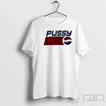 Classic Pussy Pepsi Co Logo T-Shirts, Hoodie, Sweatshirt - T-Shirt, Sweatshirt, Hoodie