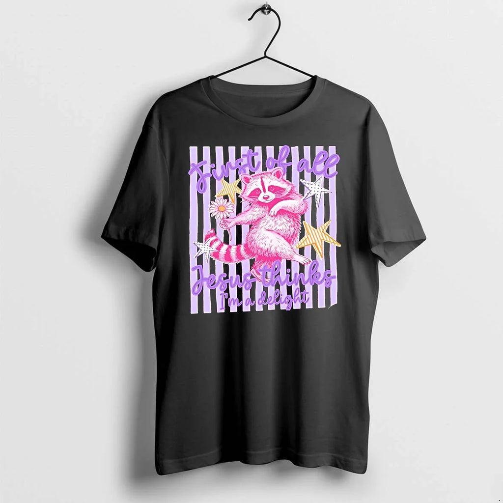 Classic Raccoon First Of All Jesus Thinks Im A Delight Shirts Sweater Unisex T-shirt, Sweatshirt, Hoodie, Long Sleeve Tee - T-Shirt, Sweatshirt, Hoodie
