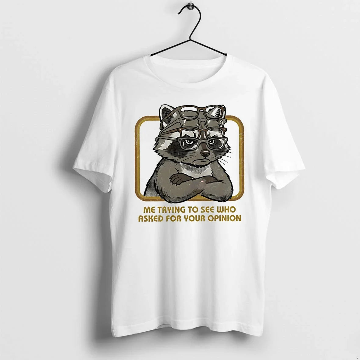 Classic Raccoon Me Trying To See Who Asked For Your Opinion Shirts Sweater Unisex T-shirt, Sweatshirt, Hoodie, Long Sleeve Tee - T-Shirt, Sweatshirt, Hoodie