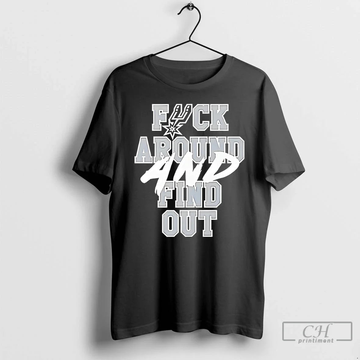 Classic San Antonio Spurs Fuck Around And Find Out Basketball 2026 Unisex T-shirt, Sweatshirt, Hoodie, Long Sleeve Tee - T-Shirt, Sweatshirt, Hoodie