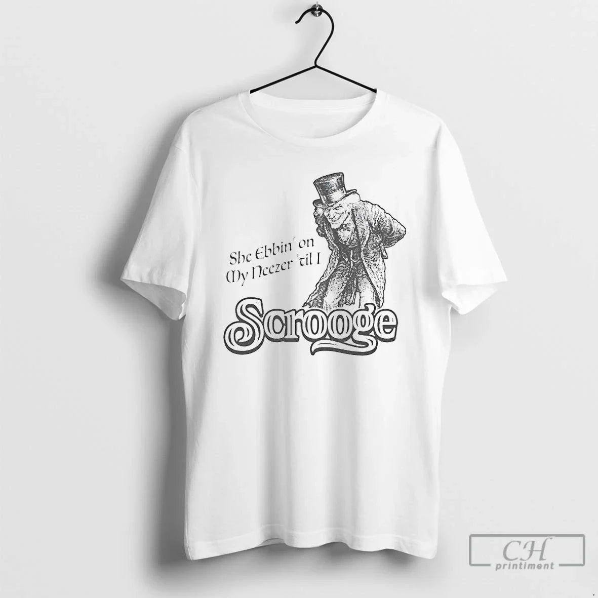 Classic She Ebbin My Neezer Til I Scrooge T-Shirts, Hoodie, Sweatshirt - T-Shirt, Sweatshirt, Hoodie