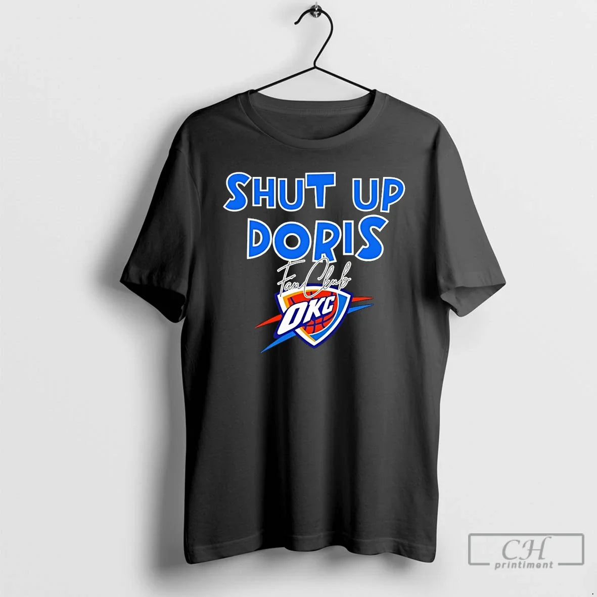 Classic Shut Up Doris Fan Club Oklahoma City Thunder Basketball Logo 2026 T Shirts Sweater - T-Shirt, Sweatshirt, Hoodie