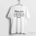 Classic Skinny Love When Two People Love Each Other T-Shirts, Hoodie, Sweatshirt - T-Shirt, Sweatshirt, Hoodie