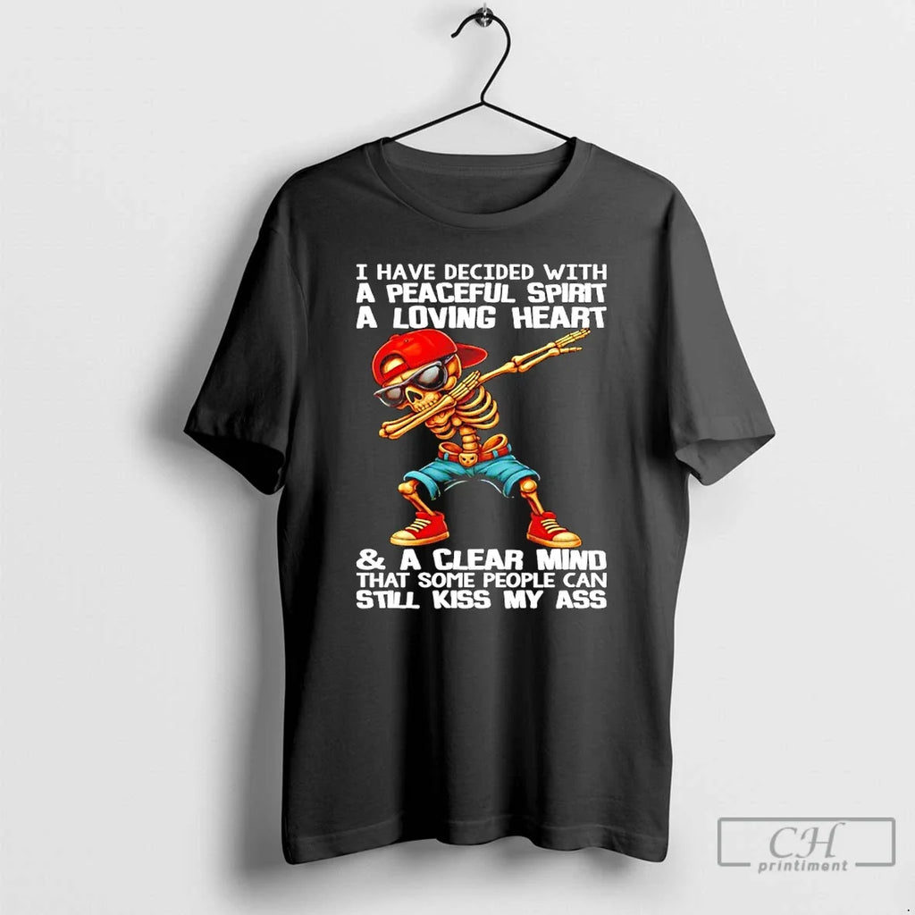 Classic Skull I Have Decided Peaceful Spirit Loving Heart T-Shirts, Hoodie, Sweatshirt - T-Shirt, Sweatshirt, Hoodie