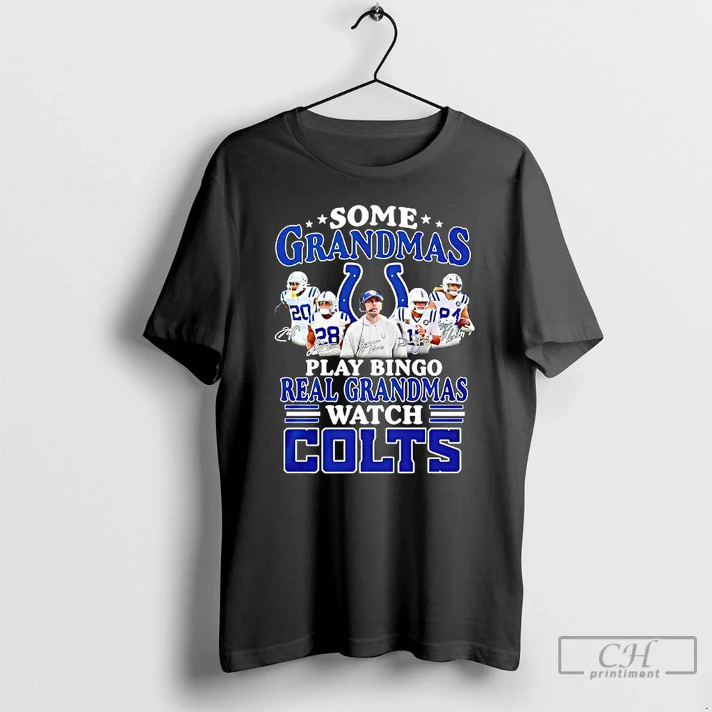 Classic Some Grandmas Play Bingo Real Grandmas Watch Colts T-Shirts, Hoodie, Sweatshirt - T-Shirt, Sweatshirt, Hoodie