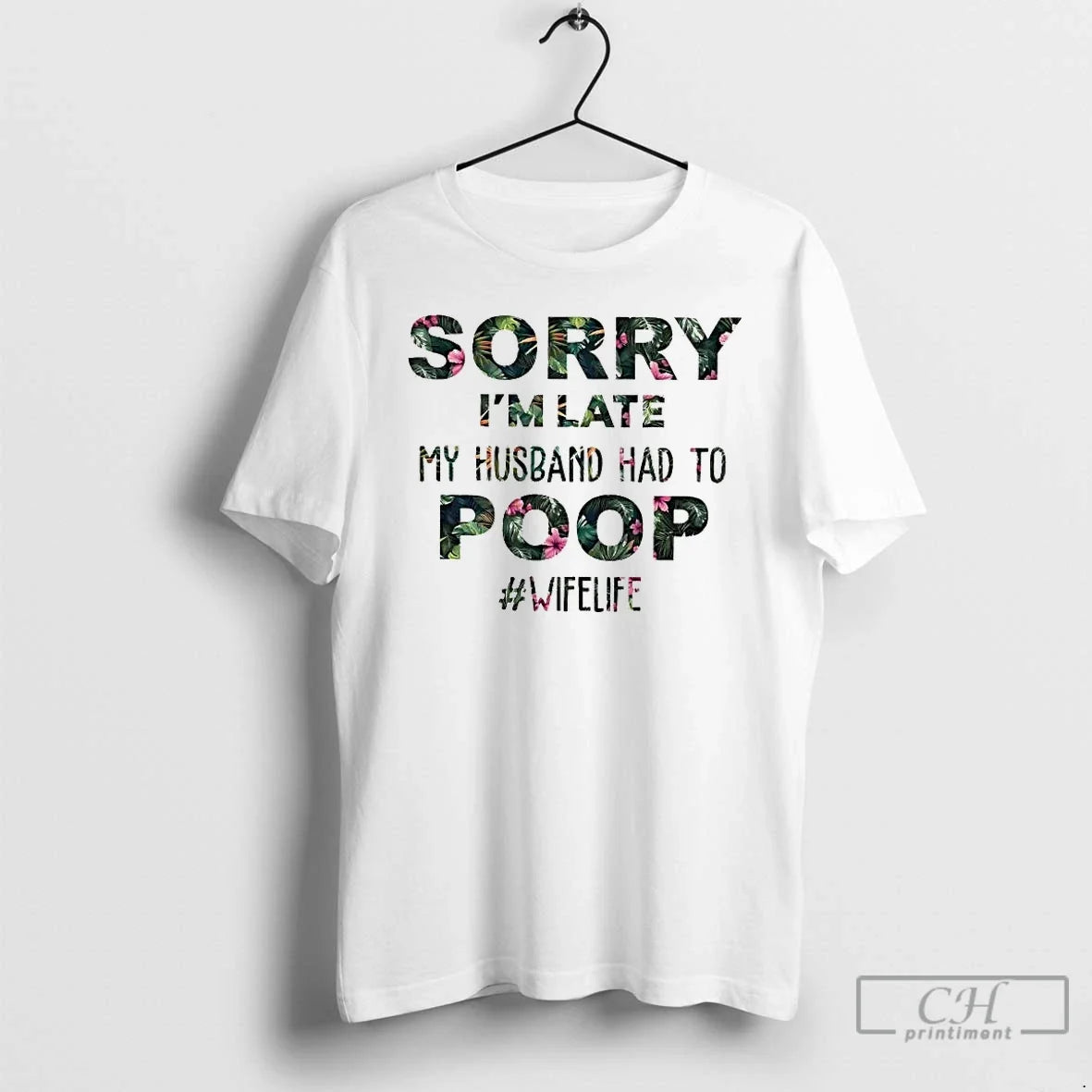 Classic Sorry Im Late My Husband Had Poop T-Shirts, Hoodie, Sweatshirt - T-Shirt, Sweatshirt, Hoodie