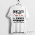 Classic Sorry Im Married Freakin Sexy Wife But I Am Her King T-Shirts, Hoodie, Sweatshirt - T-Shirt, Sweatshirt, Hoodie