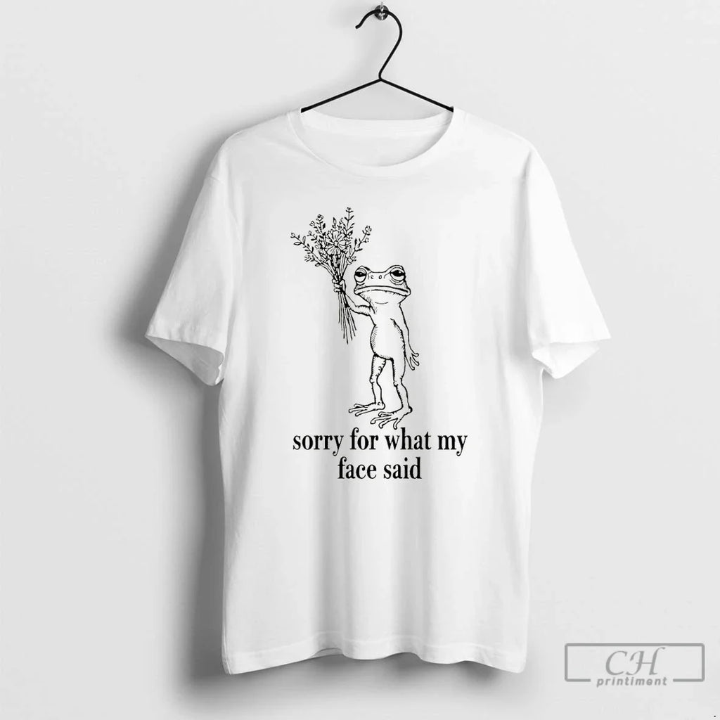 Classic Sorry For What My Face Said Funny Frog Unisex T-shirt, Sweatshirt, Hoodie, Long Sleeve Tee - T-Shirt, Sweatshirt, Hoodie