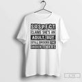 Classic Suspect Claims Shes But Orders Chicken Tenders T-Shirts, Hoodie, Sweatshirt - T-Shirt, Sweatshirt, Hoodie