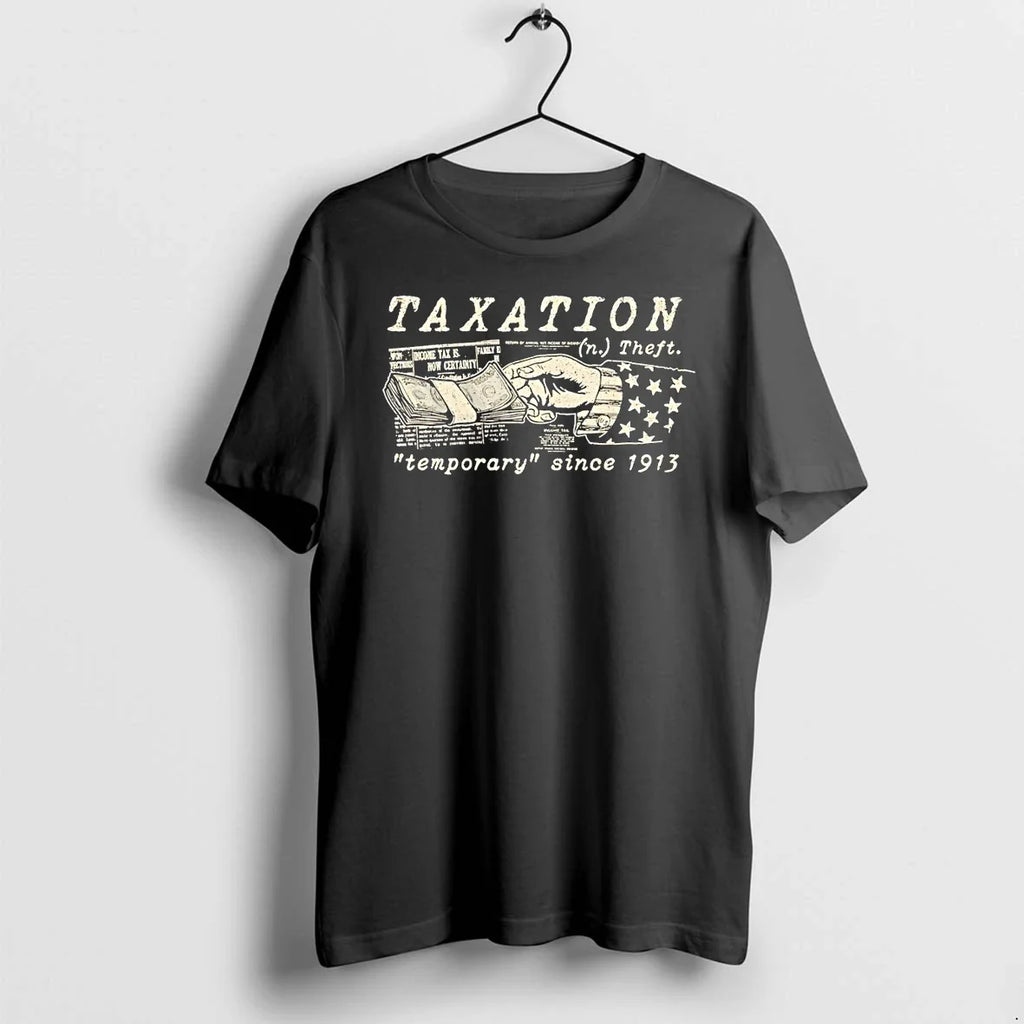 Classic Taxation Theft Temporary Since 1913 Shirts Sweater Unisex T-shirt, Sweatshirt, Hoodie, Long Sleeve Tee - T-Shirt, Sweatshirt, Hoodie