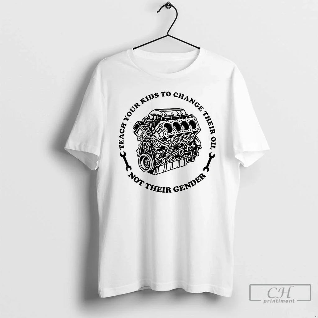 Classic Teach Your Change Their Oil Not Their Gender Car Engine Meme T-Shirts, Hoodie, Sweatshirt - T-Shirt, Sweatshirt, Hoodie
