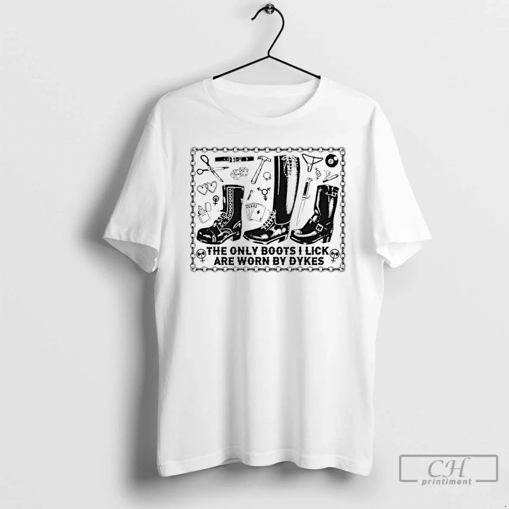 Classic Only Boots I Lick Are Worn T-Shirts, Hoodie, Sweatshirt - T-Shirt, Sweatshirt, Hoodie