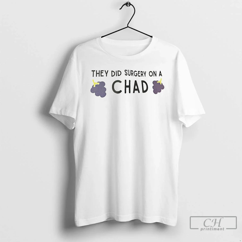 Classic They Did Surgery Chad T-Shirts, Hoodie, Sweatshirt - T-Shirt, Sweatshirt, Hoodie