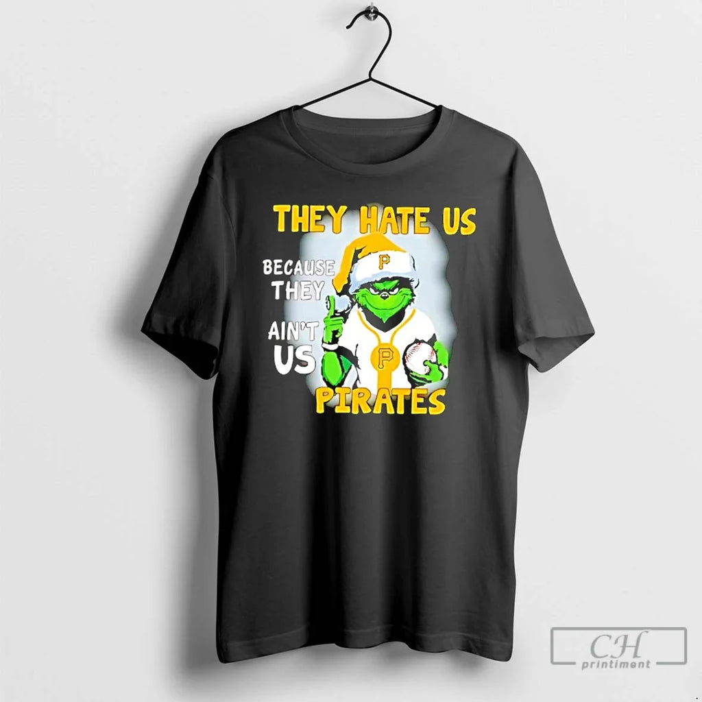 Classic They Hate Us Because They Aint Us Pittsburgh Pirates T-Shirts, Hoodie, Sweatshirt - T-Shirt, Sweatshirt, Hoodie