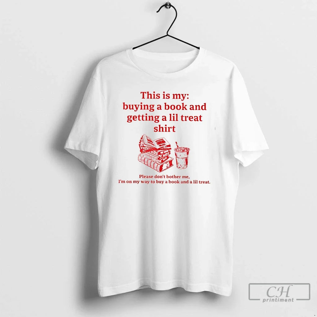 Classic This Is My Buying A Book And Getting A Lil Treat T Shirts Sweater Unisex T-shirt, Sweatshirt, Hoodie, Long Sleeve Tee - T-Shirt, Sweatshirt, Hoodie