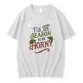 Classic Tis The Season To Horny Christmas Ugly Shirts Sweater Unisex T-shirt, Sweatshirt, Hoodie, Long Sleeve Tee - T-Shirt, Sweatshirt, Hoodie
